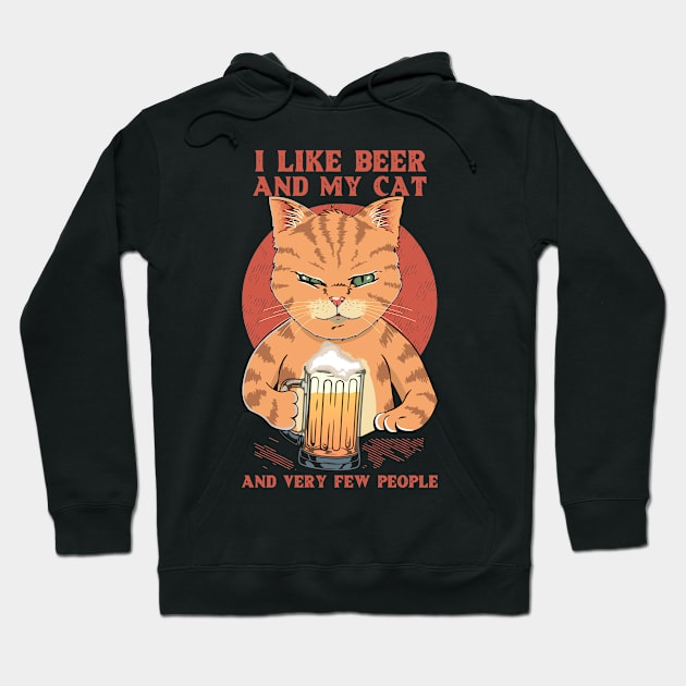 I Like Beer And My Cat And Very Few Poeple Hoodie by DaveLeonardo